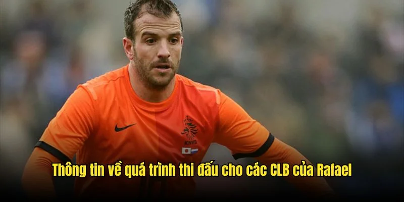 Thông tin về quá trình thi đấu cho các CLB của Rafael
